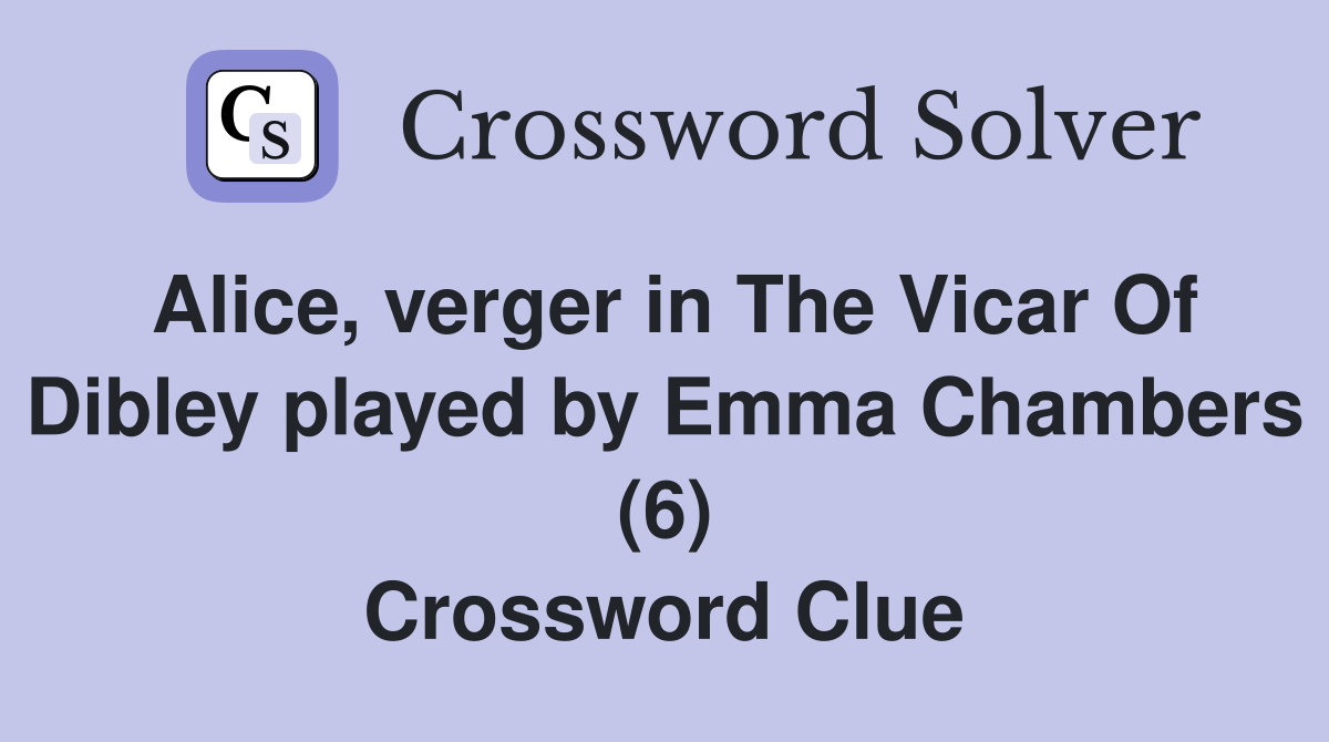 Alice, verger in The Vicar Of Dibley played by Emma Chambers (6
